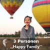 Happy Family 3 - Personen Ticket Aeroballonsport Ballonfahrten