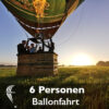 6 - Personen Ticket Aeroballonsport Ballonfahrten